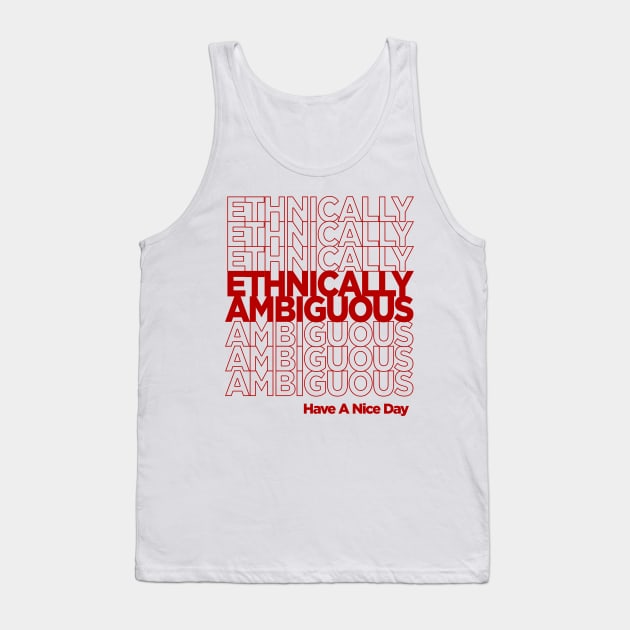 Have A Nice Day T-Shirt Tank Top by Ethnically Ambiguous